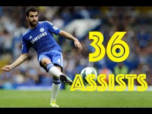 Video: Cesc Fabregas All 36 Assists So Far - Chelsea FC - HD